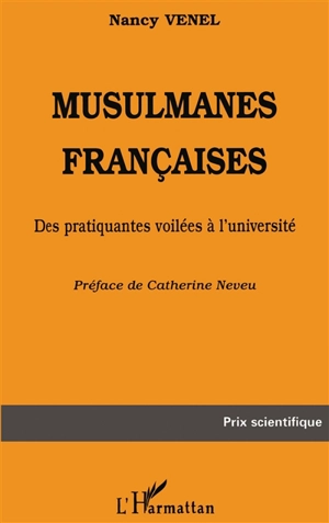 Musulmanes françaises : des pratiquantes voilées à l'université - Nancy Venel