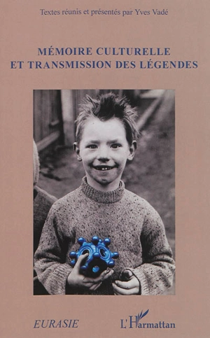 Mémoire culturelle et transmission des légendes