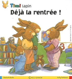 Timi Lapin. Vol. 2007. Déjà la rentrée ! - Maribeth Boelts