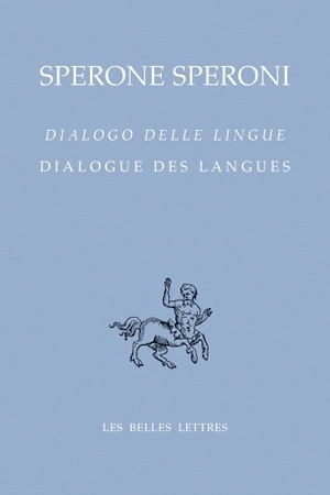 Dialogo delle lingue. Dialogue des langues - Sperone Speroni