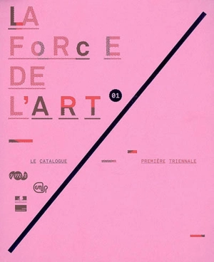 La force de l'art, première triennale : le catalogue