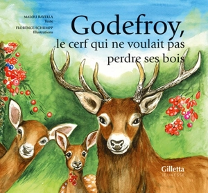 Godefroy, le cerf qui ne voulait pas perdre ses bois - Malou Ravella