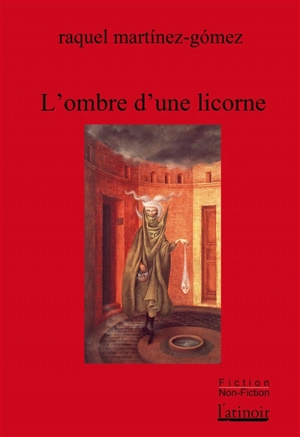 L'ombre d'une licorne - Raquel Martinez-Gomez Lopez