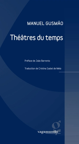 Théâtres du temps - Manuel Gusmão