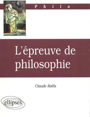 L'épreuve de philosophie - Claude Roëls