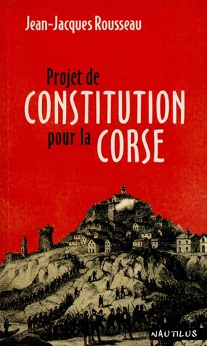 Projet de Constitution pour la Corse - Jean-Jacques Rousseau