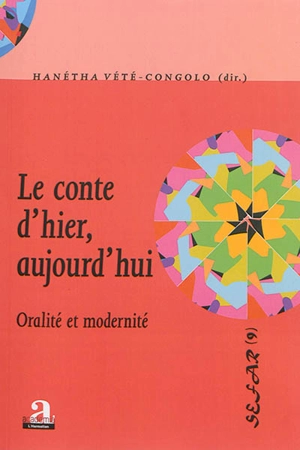 Le conte d'hier, aujourd'hui : oralité et modernité