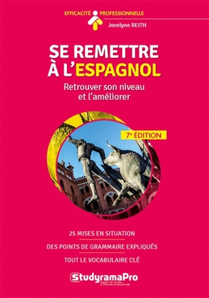 Se remettre à l'espagnol : retrouver son niveau et l'améliorer - Jocelyne Reith