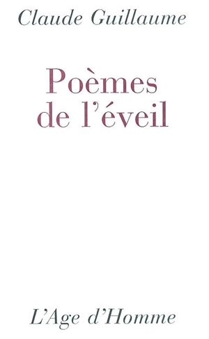 Poèmes de l'éveil - Claude Guillaume