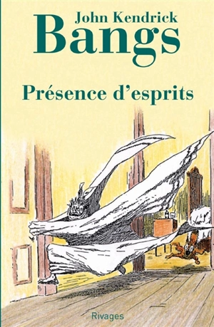 Présence d'esprits - John Kendrick Bangs