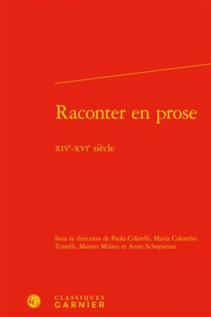 Raconter en prose : XIVe-XVIe siècle