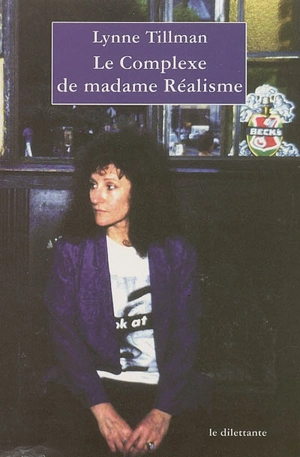 Le complexe de madame Réalisme - Lynne Tillman