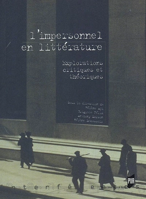 L'impersonnel en littérature : explorations critiques et théoriques