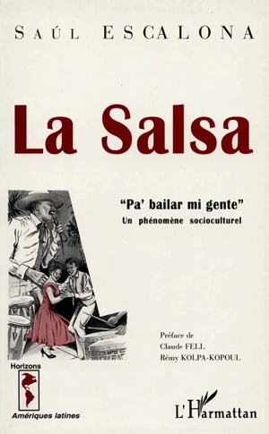 La salsa : Pa' bailar mi gente, un phénomène socioculturel - Saúl Escalona