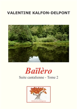 Suite cantalienne. Vol. 2. Baïlèro - Valentine Kalfon-Delpont