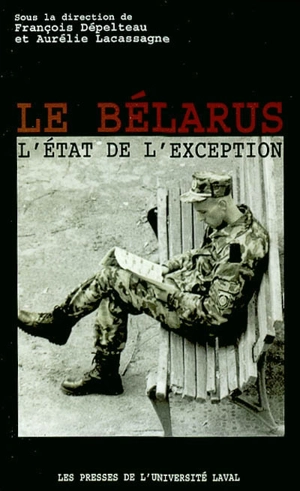 Le Bélarus : l'état de l'exception. - François Dépelteau