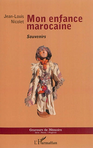 Mon enfance marocaine : souvenirs - Jean-Louis Nicolet