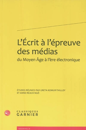 L'écrit à l'épreuve des médias : du Moyen Age à l'ère électronique