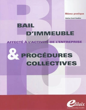 Bail d'immeuble affecté à l'activité de l'entreprise & procédures collectives - Adeline Cerati-Gauthier