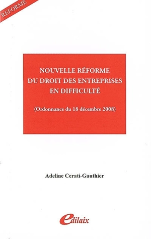 Nouvelle réforme du droit des entreprises en difficulté : ordonnance n° 2008-1345 du 18 décembre 2008 - Adeline Cerati-Gauthier