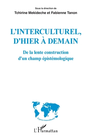 L'interculturel, d'hier à demain : de la lente construction d'un champ épistémologique