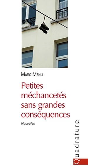 Petites méchancetés sans grandes conséquences - Marc Menu