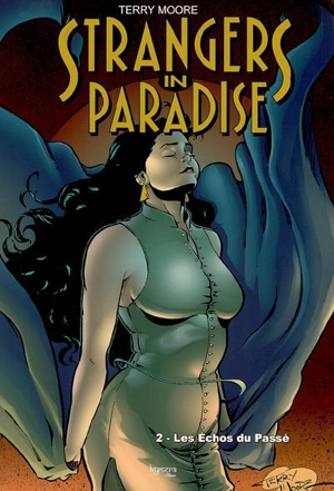 Strangers in paradise. Vol. 2. Les échos du passé - Terry Moore