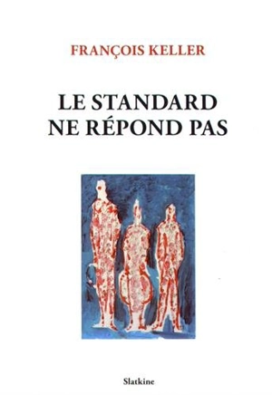 Le standard ne répond pas - François Keller