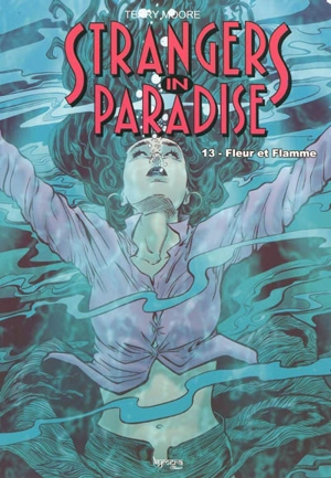 Strangers in paradise. Vol. 13. Fleur et flamme - Terry Moore