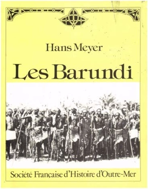 Les Barundi : une étude ethnologique en Afrique orientale - Hans Meyer