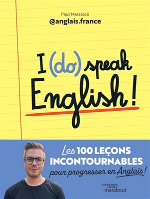 I (do) speak English! : les 100 leçons incontournables pour progresser en anglais ! - Giulio Marzaioli