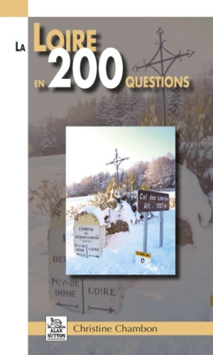 La Loire en 200 questions - Christine Chambon