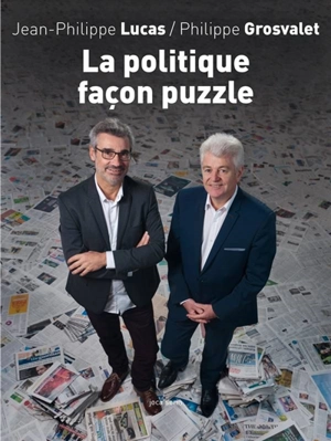 La politique façon puzzle - Philippe Grosvalet