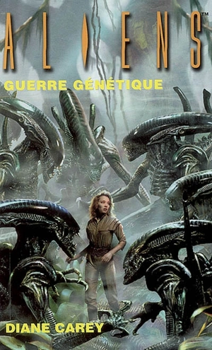 Aliens. Vol. 2. Guerre génétique - Diane Carey