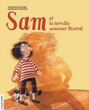 Sam et le terrible monsieur Mistral - Marthe Pelletier