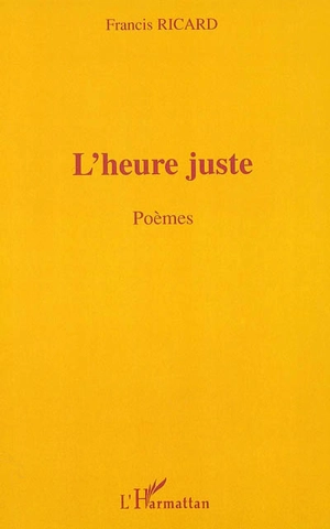 L'heure juste - Francis Ricard