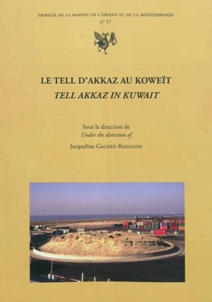 Le Tell d'Akkaz au Koweït. Tell Akkaz in Kuwait