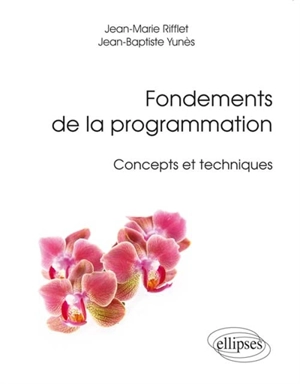 Fondements de la programmation : concepts et techniques - Jean-Marie Rifflet