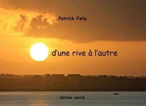 D'une rive à l'autre - Patrick Fetu