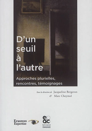 D'un seuil à l'autre : approches plurielles, rencontres, témoignages