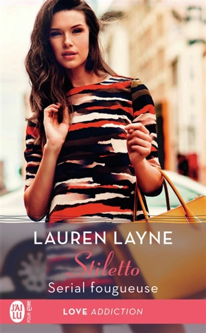 Stiletto. Vol. 3. Serial fougueuse - Lauren Layne