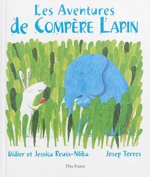 Les aventures de Compère Lapin - Didier Reuss