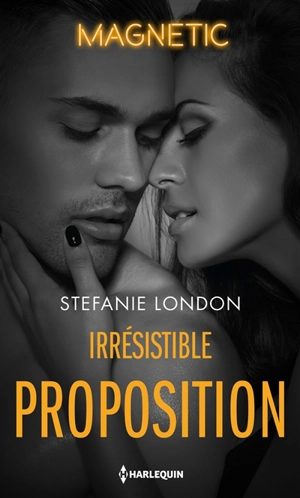 Irrésistible proposition - Stefanie London