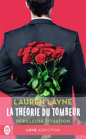 La théorie du tombeur. Vol. 2. Périlleuse situation - Lauren Layne