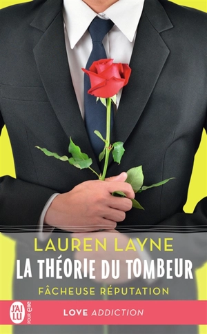 La théorie du tombeur. Vol. 1. Fâcheuse réputation - Lauren Layne