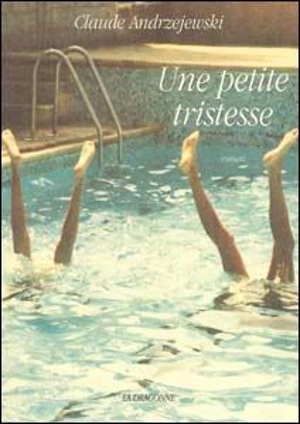 Une petite tristesse - Claude Andrzejewski