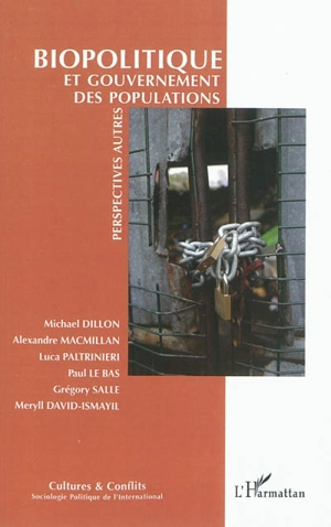 Cultures & conflits, n° 78. Biopolitique et gouvernement des populations : perspectives autres - Michael Dillon