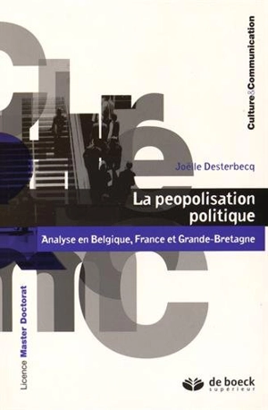 La peopolisation politique : analyse en Belgique, France et Grande-Bretagne - Joëlle Desterbecq