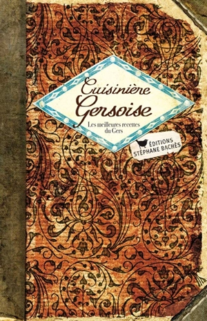 Cuisinière gersoise : les meilleures recettes du Gers - Régine Lorfeuvre-Audabram