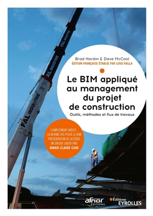 Le BIM appliqué au management du projet de construction : outils, méthodes et flux de travaux - Brad Hardin